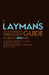 The Layman's Guide to Systematic Theology by Billy R. Newman