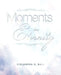 Moments In Eternity by Cissandra G. Ball