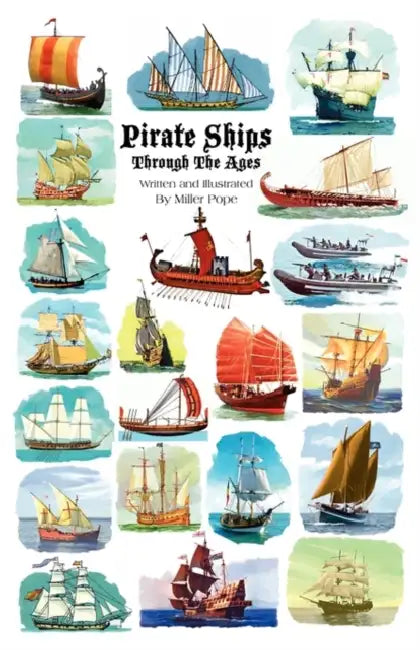 Pirate Ships Through the Ages by Miller Pope