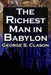 The Richest Man In Babylon: George S. Clason's Bestselling Guide to Financial Success by George Samuel Clason
