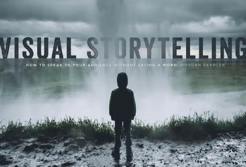 Visual Storytelling: How to Speak to the Audience Without Saying a Word by Morgan Sandler