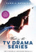 Writing the TV Drama Series: How to Suceed as a Professional Writer in TV by Pamela Douglas