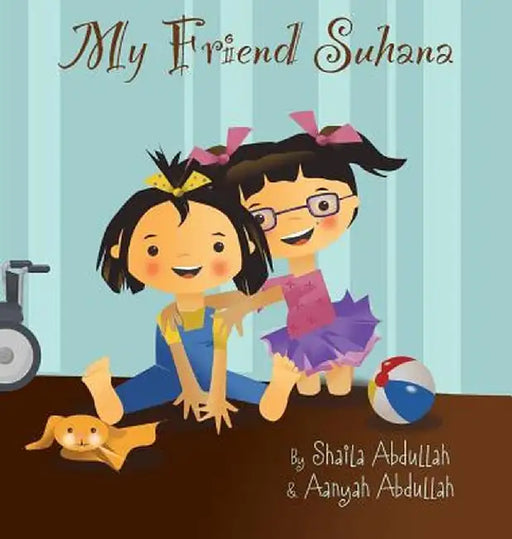 My Friend Suhana by Shaila Abdullah