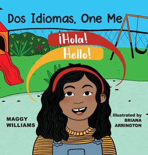 Dos Idiomas, One Me: A Bilingual Reader by Maggy Williams