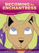 Becoming the Enchantress: A Magical Transgender Tale by Kristin Kowalski Ferragut