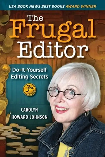 The Frugal Editor: Do-It-Yourself Editing Secrets-From Your Query Letters to Final Manuscript to the Marketing of Your New Bestseller, 3r by Carolyn Howard-Johnson