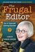 The Frugal Editor: Do-It-Yourself Editing Secrets-From Your Query Letters to Final Manuscript to the Marketing of Your New Bestseller, 3r by Carolyn Howard-Johnson