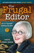 The Frugal Editor: Do-It-Yourself Editing Secrets-From Your Query Letters to Final Manuscript to the Marketing of Your New Bestseller, 3r by Carolyn Howard-Johnson