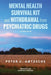 Mental Health Survival Kit and Withdrawal from Psychiatric Drugs: A User's Guide by Peter C. Gøtzsche