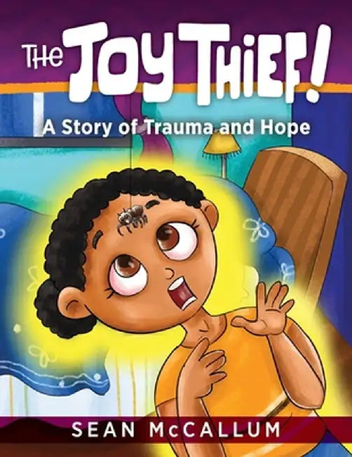The Joy Thief: A Story of Trauma and Hope by Sean McCallum