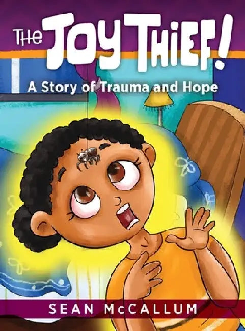 The Joy Thief: A Story of Trauma and Hope by Sean McCallum
