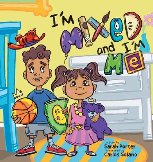 I'm Mixed and I'm Me: A Celebration of Multiracial and Multicultural Identity by Sarah Porter