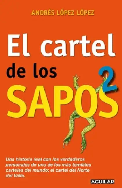 El Cartel de Los Sapos 2 / The Sapos Cartel, Book 2 by Andres Lopez Lopez