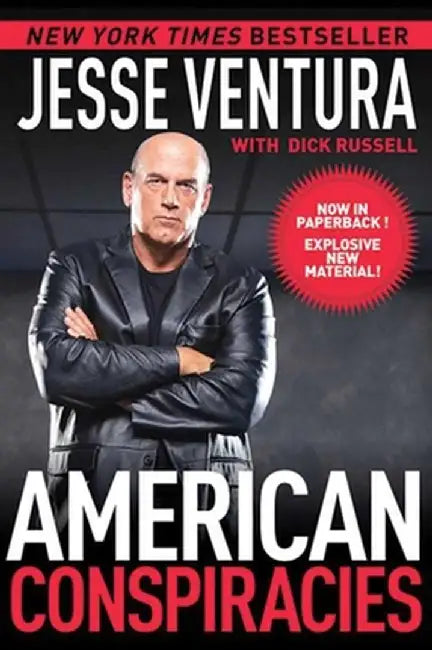 American Conspiracies: Lies, Lies, and More Dirty Lies That the Government Tells Us by Jesse Ventura