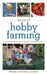 The Joy of Hobby Farming: Grow Food, Raise Animals, and Enjoy a Sustainable Life by Michael Levatino