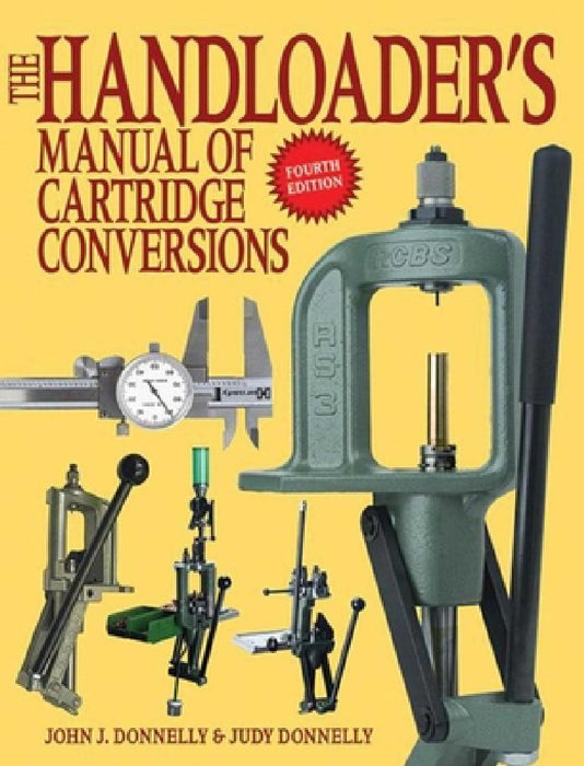The Handloader's Manual of Cartridge Conversions by John J. Donnelly