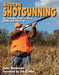Modern Shotgunning: The Ultimate Guide to Guns, Loads, and Shooting by Dave Henderson