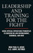 Leadership and Training for the Fight: Using Special Operations Principles to Succeed in Law Enforcement, Business, and War by Paul R. Howe