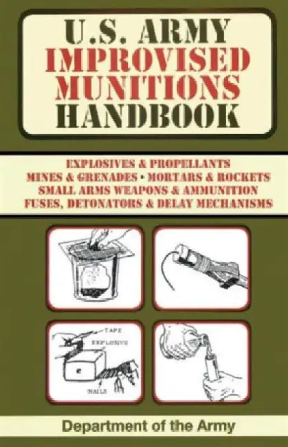 U.S. Army Improvised Munitions Handbook by Army