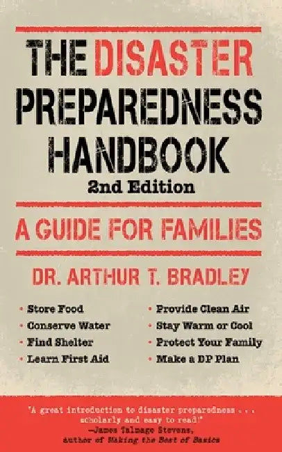 The Disaster Preparedness Handbook: A Guide for Families by Arthur T. Bradley