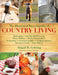 The Illustrated Encyclopedia of Country Living: Beekeeping, Canning and Preserving, Cheese Making, Disaster Preparedness, Fermenting, Growing Vegetabl by Abigail Gehring