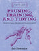 Pruning, Training, and Tidying: Bob's Basics by Bob Flowerdew