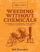 Weeding Without Chemicals: Bob's Basics by Bob Flowerdew