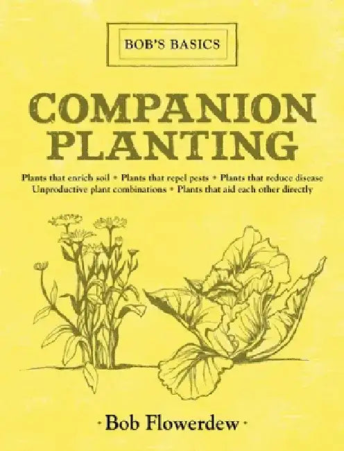 Companion Planting: Bob's Basics by Bob Flowerdew