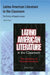 Latino American Literature in the Classroom: The Politics of Transformation by Delia Poey
