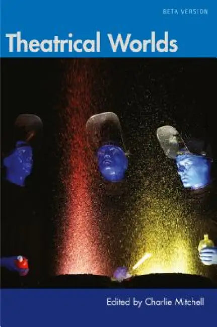 Theatrical Worlds (Beta Version) by Charlie Mitchell