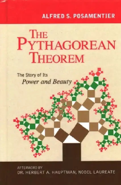 The Pythagorean Theorem by Alfred S. Posamentier