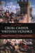 Cruel Creeds, Virtuous Violence: Religious Violence Across Culture and History by Jack David Eller