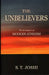 Unbelievers: The Evolution of Modern Atheism by S. T. Joshi