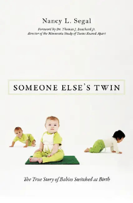 Someone Else's Twin: The True Story of Babies Switched at Birth by Nancy L. Segal
