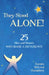 They Stood Alone!: 25 Men and Women Who Made a Difference by Sandra McLeod Humphrey