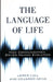 The Language of Life: How Communication Drives Human Evolution by James Lull