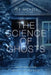 The Science of Ghosts: Searching for Spirits of the Dead by Joe Nickell