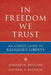 In Freedom We Trust: An Atheist Guide to Religious Liberty by Edward M. Buckner
