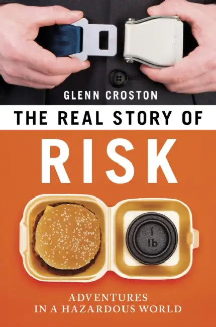 Real Story of Risk: Adventures in a Hazardous World by Glenn Croston
