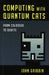 Computing with Quantum Cats: From Colossus to Qubits by John Gribbin