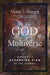 God and the Multiverse: Humanity's Expanding View of the Cosmos by Victor J. Stenger