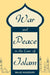 War and Peace in the Law of Islam by Majid Khadduri