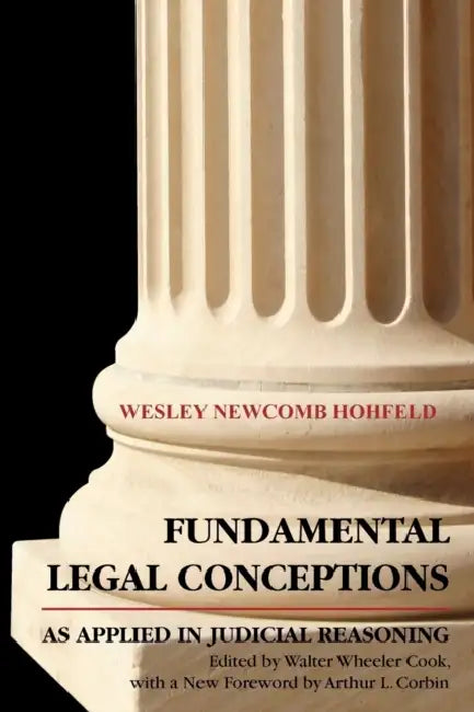 Fundamental Legal Conceptions as Applied in Judicial by Wesley Hohfeld, Walter Wheeler Cook, Arthur L. Corbin