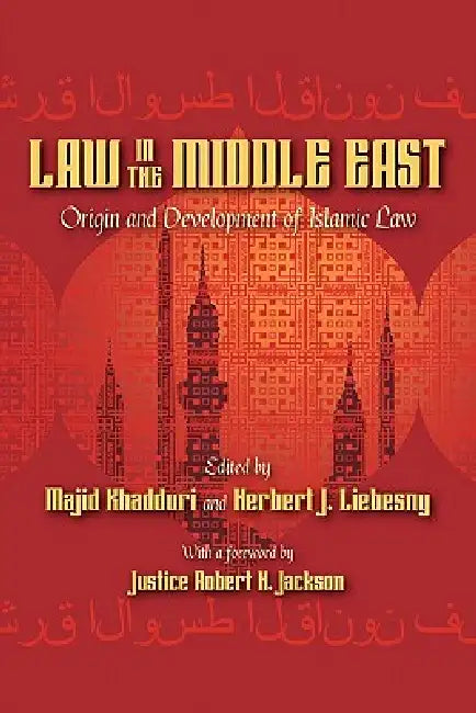 Law in the Middle East by Majid Khadduri, Herbert J. Liebesny