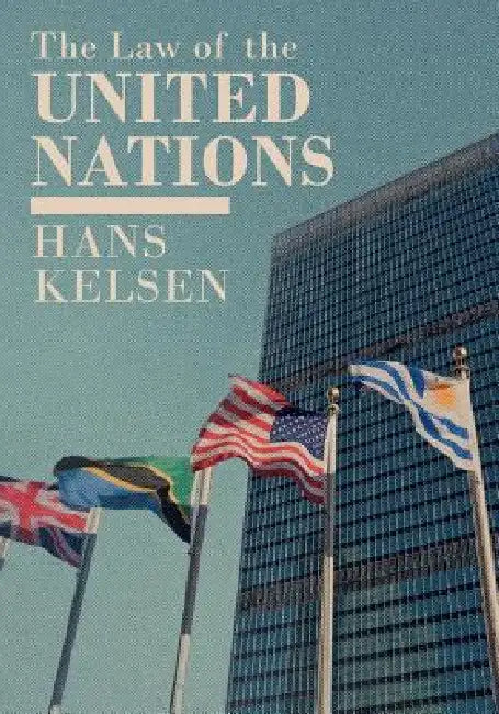 The Law of the United Nations by Hans Kelsen