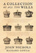 A Collection of all the Wills, Now Known to Be Extant, of the Kings and Queens of England, Princes and Princesses of Wales, and every Branch of the .. by John Nichols, Richard Gough