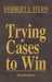 Trying Cases to Win Vol. 4: Summation by Herbert Jay Stern