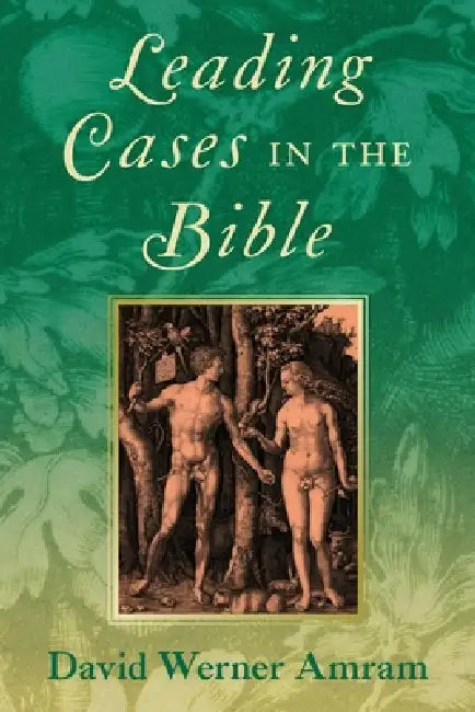 Leading Cases in the Bible [1905] by David Werner Amram