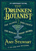 The Drunken Botanist: The Plants That Create the World's Great Drinks by Amy Stewart