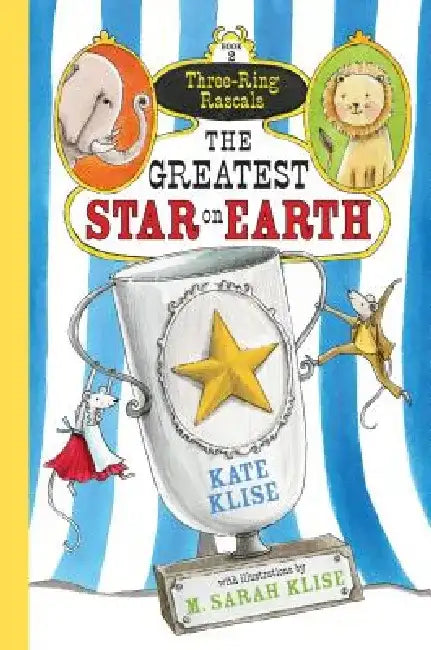 The Greatest Star on Earth by Kate Klise